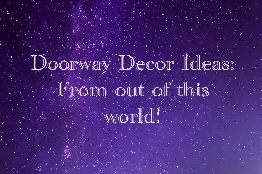 Doorway Decor Ideas: From out of this world!